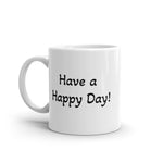 Have a Happy Day Mug